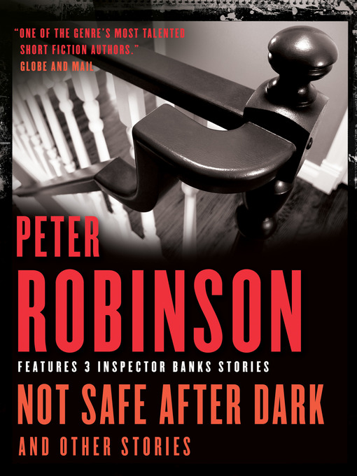 Title details for Not Safe After Dark, and Other Stories by Peter Robinson - Wait list